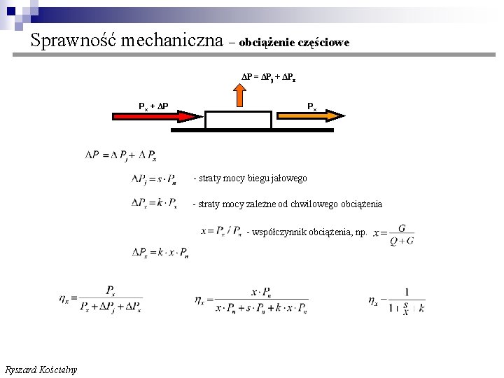 Sprawność mechaniczna – obciążenie częściowe ΔP = ΔPj + ΔPx Px + ΔP Px