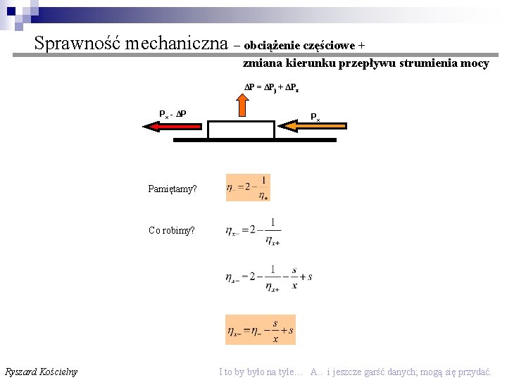 Sprawność mechaniczna – obciążenie częściowe + zmiana kierunku przepływu strumienia mocy ΔP = ΔPj