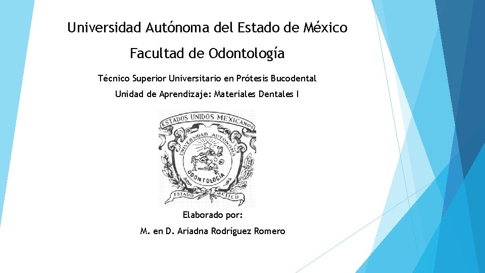 Universidad Autónoma del Estado de México Facultad de Odontología Técnico Superior Universitario en Prótesis