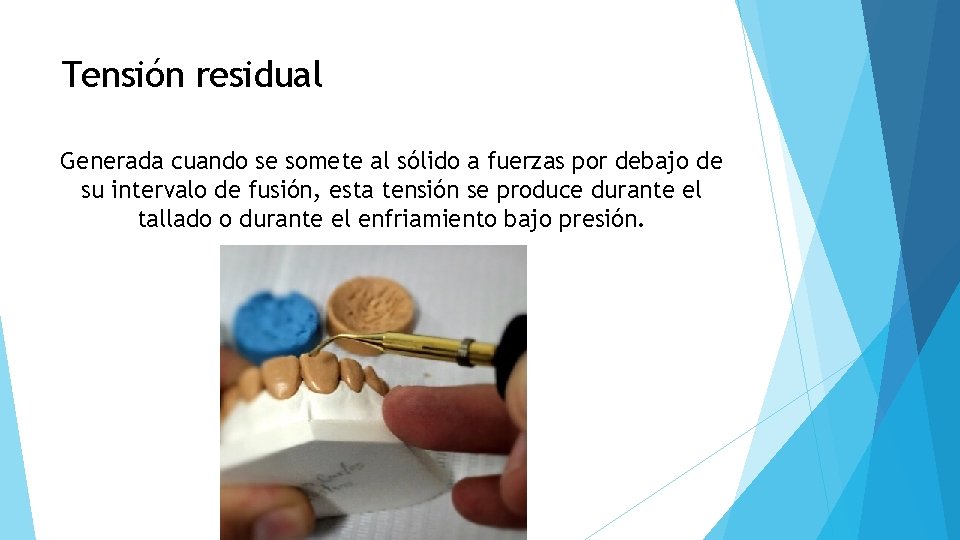 Tensión residual Generada cuando se somete al sólido a fuerzas por debajo de su