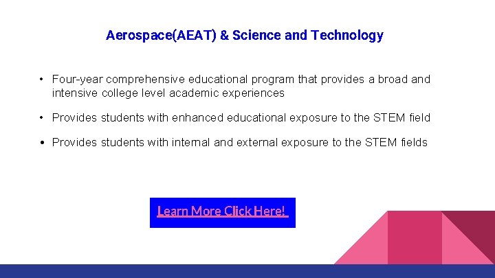 Aerospace(AEAT) & Science and Technology • Four-year comprehensive educational program that provides a broad