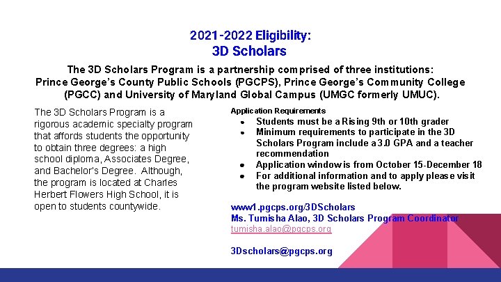 2021 -2022 Eligibility: 3 D Scholars The 3 D Scholars Program is a partnership
