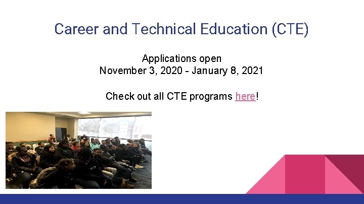 Career and Technical Education (CTE) Applications open November 3, 2020 - January 8, 2021