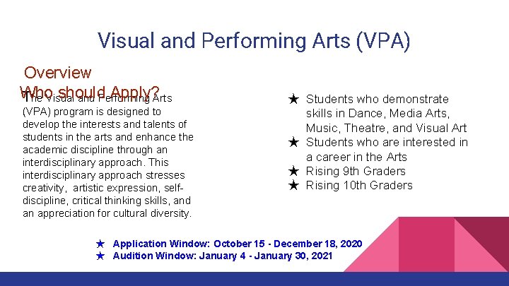 Visual and Performing Arts (VPA) Overview Who should Apply? Arts The Visual and Performing