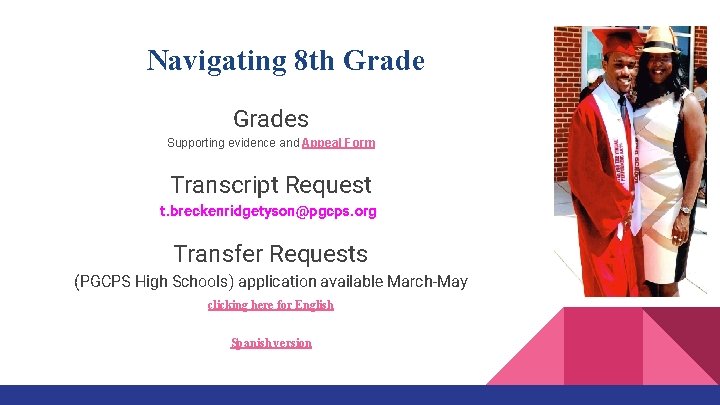 Navigating 8 th Grades Supporting evidence and Appeal Form Transcript Request t. breckenridgetyson@pgcps. org