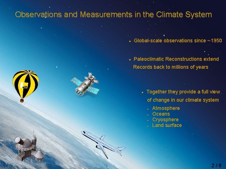 Observations and Measurements in the Climate System Global-scale observations since ~1950 Paleoclimatic Reconstructions extend