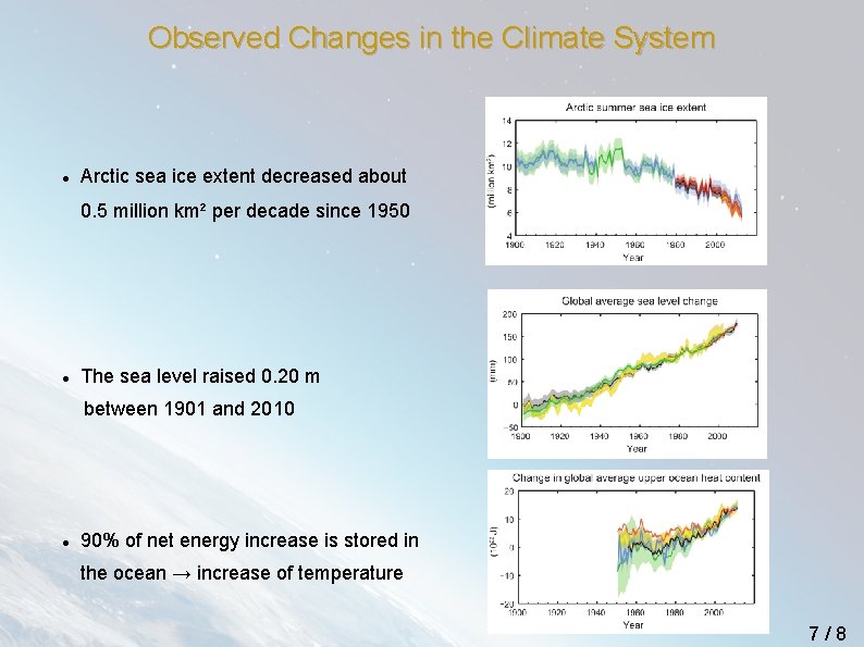 Observed Changes in the Climate System Arctic sea ice extent decreased about 0. 5