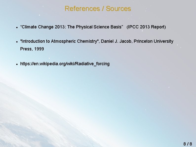 References / Sources “Climate Change 2013: The Physical Science Basis” (IPCC 2013 Report) "Introduction