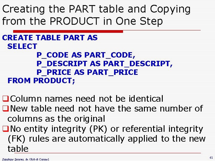 Creating the PART table and Copying from the PRODUCT in One Step CREATE TABLE
