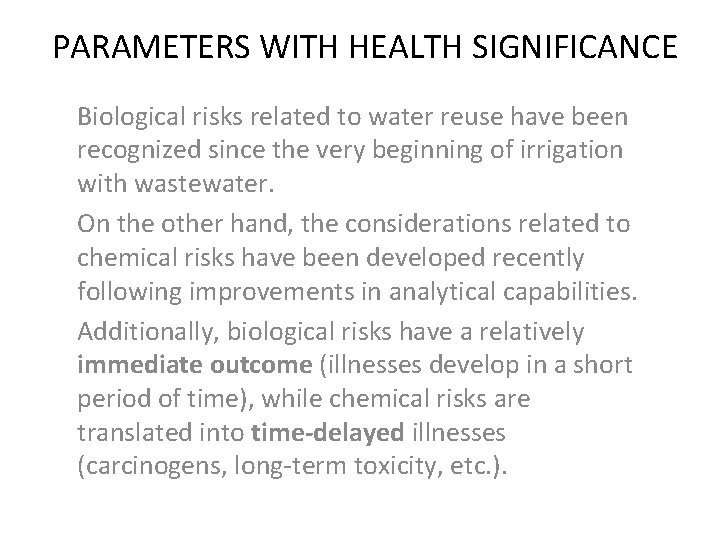PARAMETERS WITH HEALTH SIGNIFICANCE Biological risks related to water reuse have been recognized since