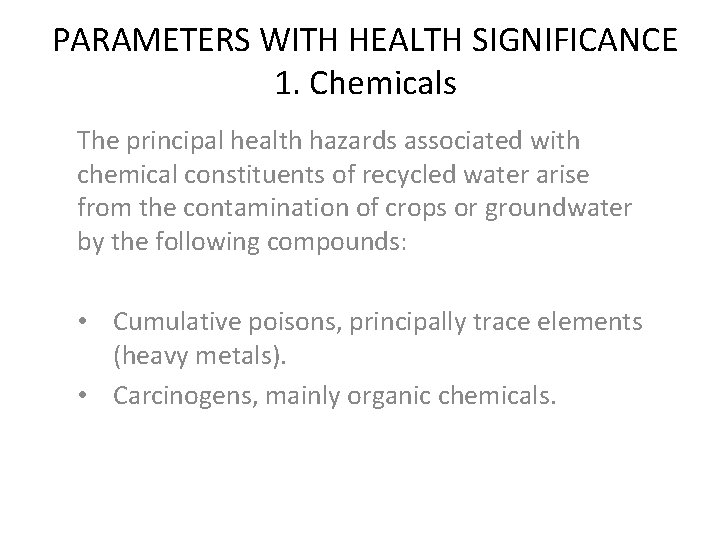 PARAMETERS WITH HEALTH SIGNIFICANCE 1. Chemicals The principal health hazards associated with chemical constituents