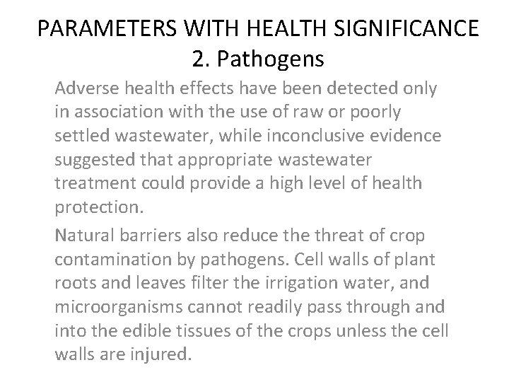 PARAMETERS WITH HEALTH SIGNIFICANCE 2. Pathogens Adverse health effects have been detected only in