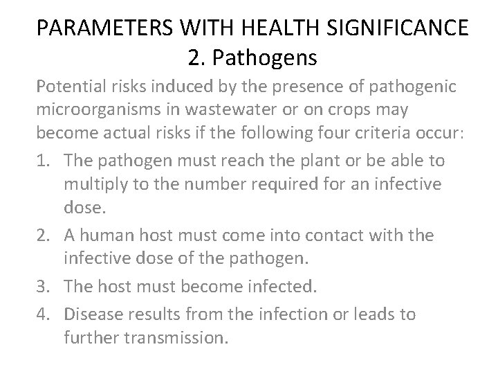 PARAMETERS WITH HEALTH SIGNIFICANCE 2. Pathogens Potential risks induced by the presence of pathogenic