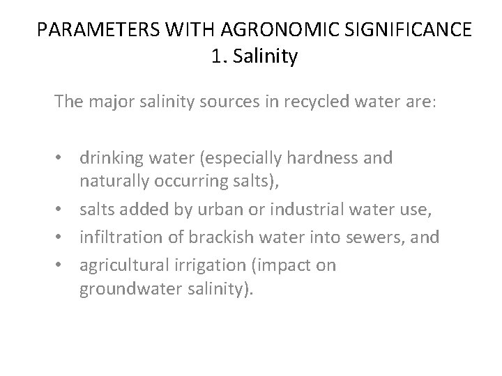 PARAMETERS WITH AGRONOMIC SIGNIFICANCE 1. Salinity The major salinity sources in recycled water are: