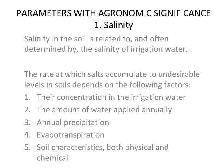 PARAMETERS WITH AGRONOMIC SIGNIFICANCE 1. Salinity in the soil is related to, and often
