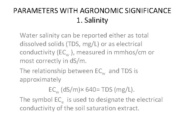 PARAMETERS WITH AGRONOMIC SIGNIFICANCE 1. Salinity Water salinity can be reported either as total