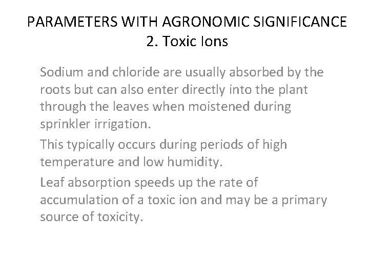 PARAMETERS WITH AGRONOMIC SIGNIFICANCE 2. Toxic Ions Sodium and chloride are usually absorbed by