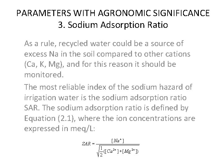 PARAMETERS WITH AGRONOMIC SIGNIFICANCE 3. Sodium Adsorption Ratio As a rule, recycled water could