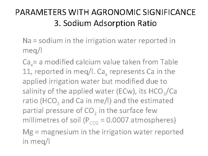 PARAMETERS WITH AGRONOMIC SIGNIFICANCE 3. Sodium Adsorption Ratio Na = sodium in the irrigation