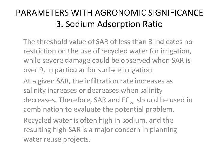 PARAMETERS WITH AGRONOMIC SIGNIFICANCE 3. Sodium Adsorption Ratio The threshold value of SAR of