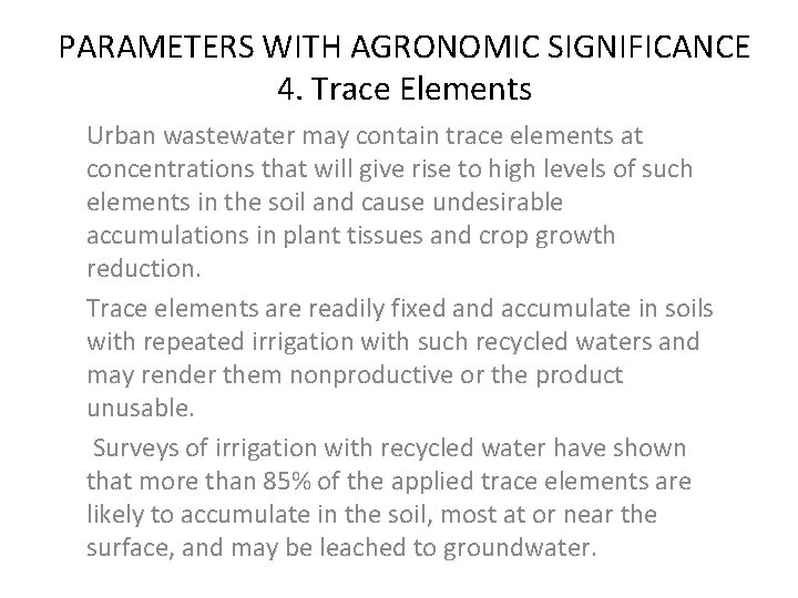 PARAMETERS WITH AGRONOMIC SIGNIFICANCE 4. Trace Elements Urban wastewater may contain trace elements at