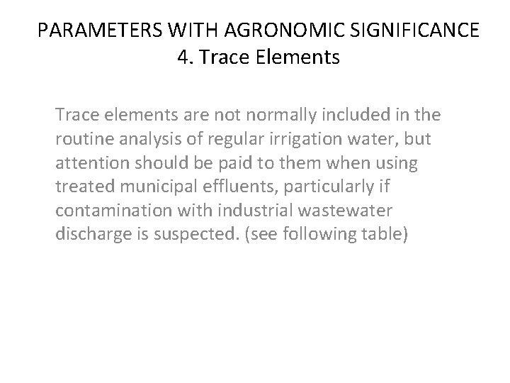 PARAMETERS WITH AGRONOMIC SIGNIFICANCE 4. Trace Elements Trace elements are not normally included in