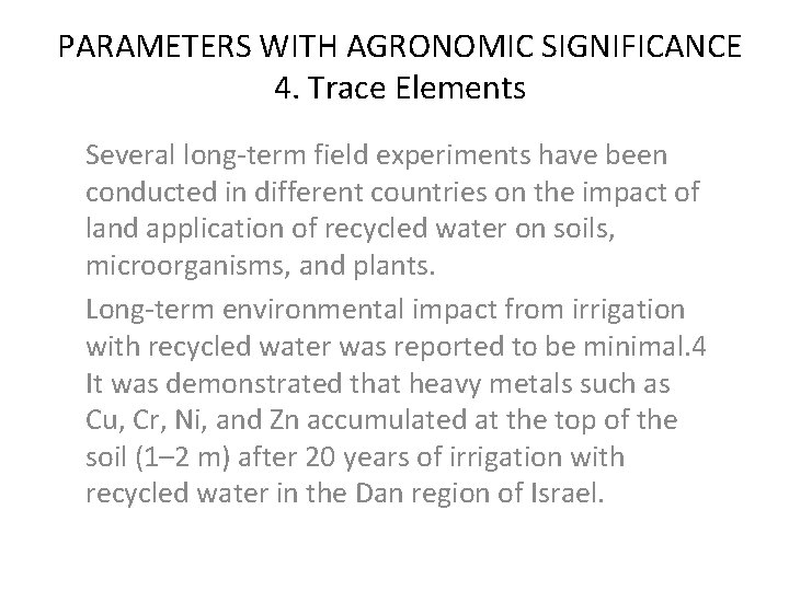 PARAMETERS WITH AGRONOMIC SIGNIFICANCE 4. Trace Elements Several long-term field experiments have been conducted