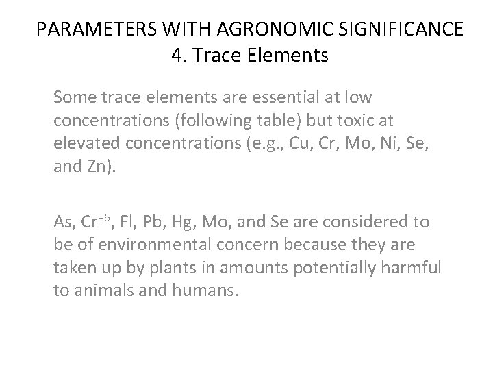 PARAMETERS WITH AGRONOMIC SIGNIFICANCE 4. Trace Elements Some trace elements are essential at low