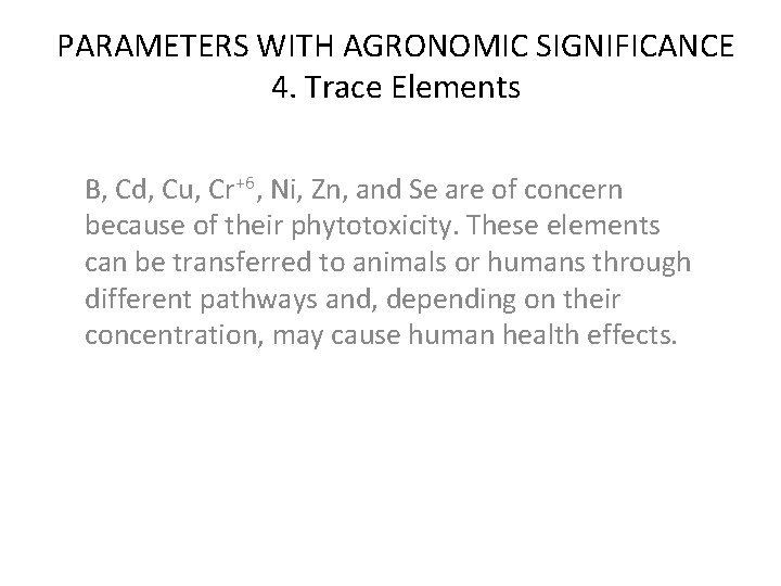 PARAMETERS WITH AGRONOMIC SIGNIFICANCE 4. Trace Elements B, Cd, Cu, Cr+6, Ni, Zn, and