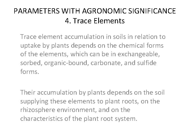 PARAMETERS WITH AGRONOMIC SIGNIFICANCE 4. Trace Elements Trace element accumulation in soils in relation