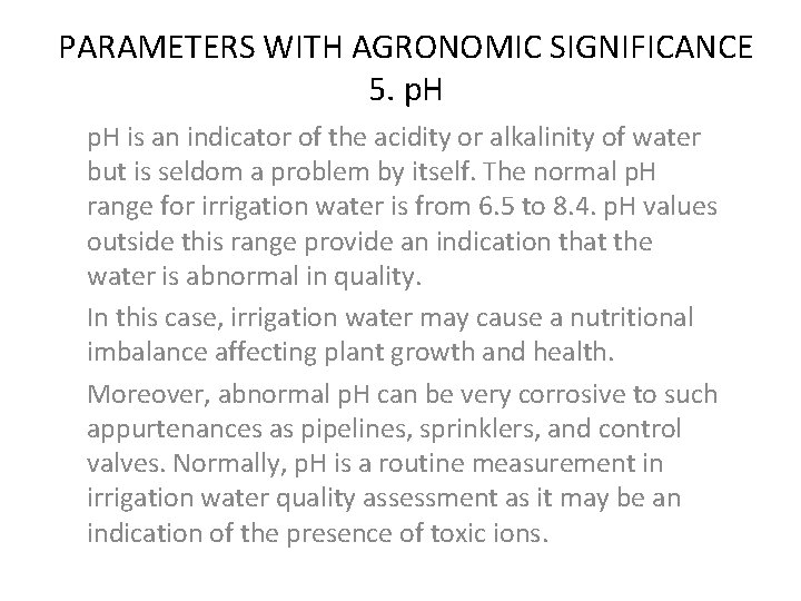 PARAMETERS WITH AGRONOMIC SIGNIFICANCE 5. p. H is an indicator of the acidity or