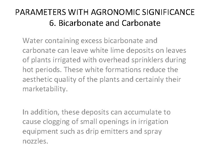 PARAMETERS WITH AGRONOMIC SIGNIFICANCE 6. Bicarbonate and Carbonate Water containing excess bicarbonate and carbonate