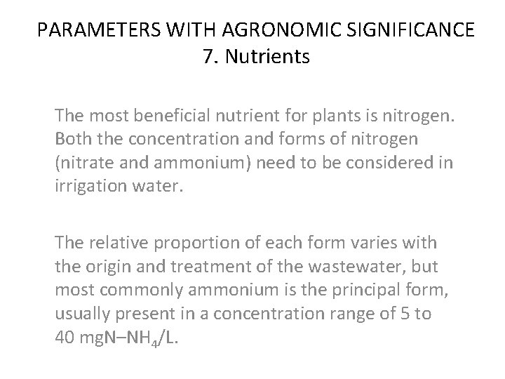 PARAMETERS WITH AGRONOMIC SIGNIFICANCE 7. Nutrients The most beneficial nutrient for plants is nitrogen.