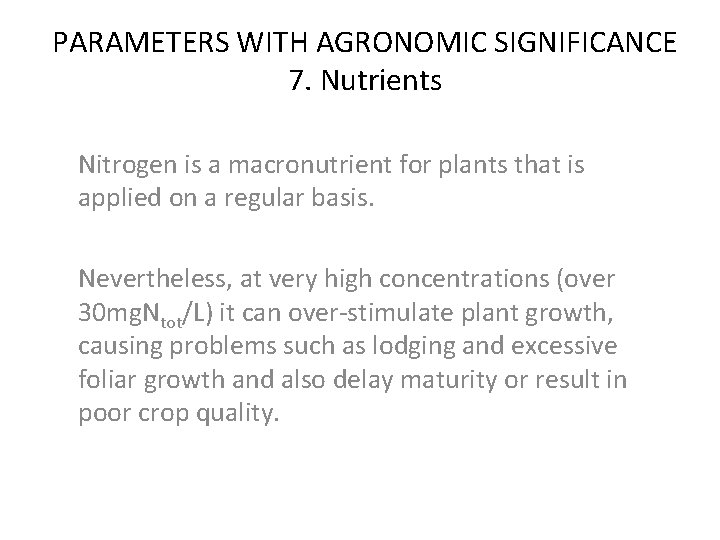 PARAMETERS WITH AGRONOMIC SIGNIFICANCE 7. Nutrients Nitrogen is a macronutrient for plants that is