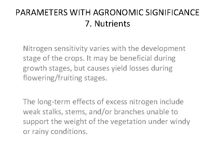 PARAMETERS WITH AGRONOMIC SIGNIFICANCE 7. Nutrients Nitrogen sensitivity varies with the development stage of