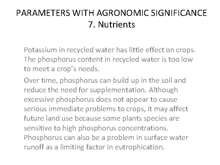 PARAMETERS WITH AGRONOMIC SIGNIFICANCE 7. Nutrients Potassium in recycled water has little effect on