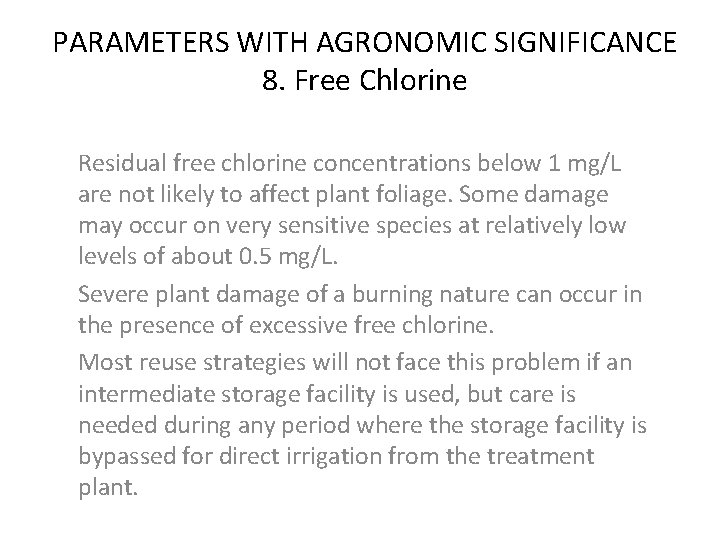 PARAMETERS WITH AGRONOMIC SIGNIFICANCE 8. Free Chlorine Residual free chlorine concentrations below 1 mg/L