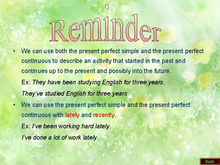  • We can use both the present perfect simple and the present perfect