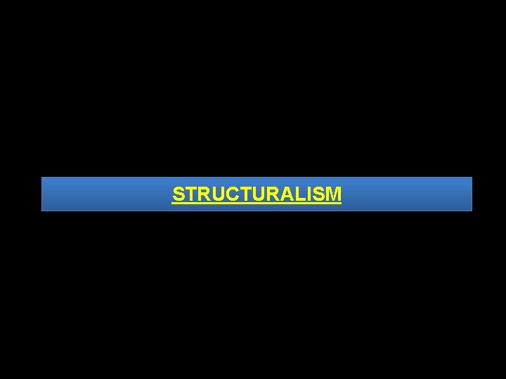 STRUCTURALISM 