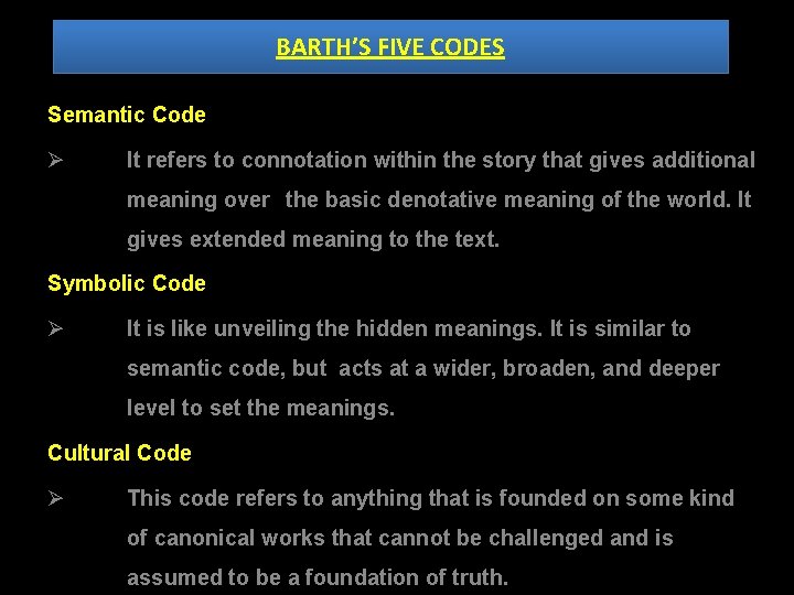 BARTH’S FIVE CODES Semantic Code Ø It refers to connotation within the story that