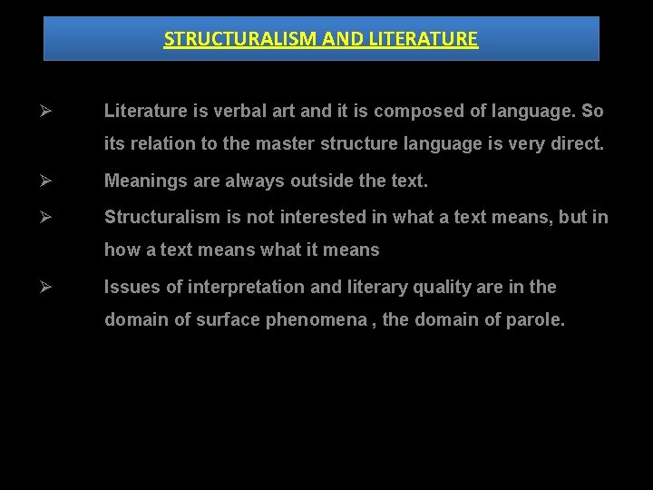 STRUCTURALISM AND LITERATURE Ø Literature is verbal art and it is composed of language.