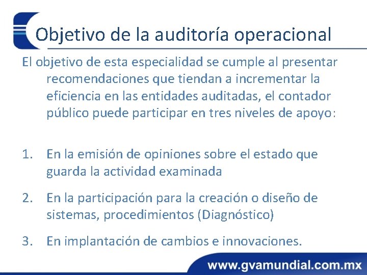 Objetivo de la auditoría operacional El objetivo de esta especialidad se cumple al presentar