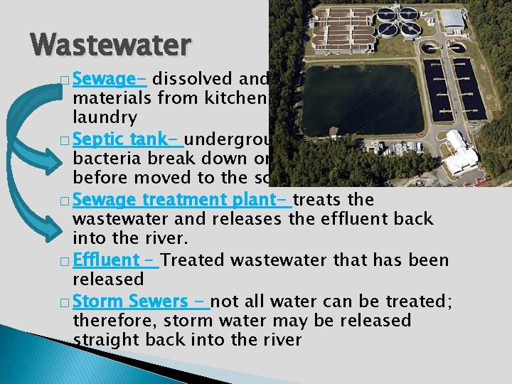 Wastewater � Sewage- dissolved and undissolved materials from kitchen, bathroom, and laundry � Septic