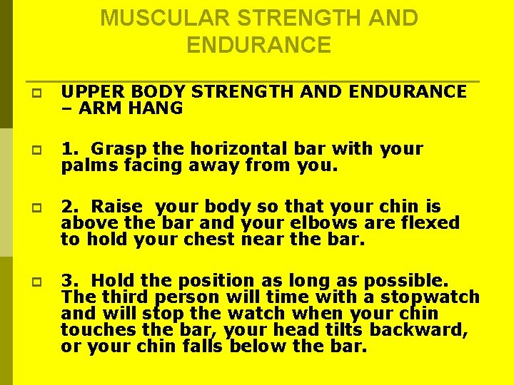MUSCULAR STRENGTH AND ENDURANCE p UPPER BODY STRENGTH AND ENDURANCE – ARM HANG p MUSCULAR STRENGTH AND ENDURANCE p UPPER BODY STRENGTH AND ENDURANCE – ARM HANG p