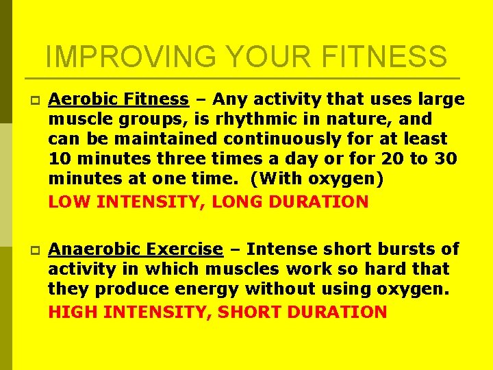 IMPROVING YOUR FITNESS p Aerobic Fitness – Any activity that uses large muscle groups, IMPROVING YOUR FITNESS p Aerobic Fitness – Any activity that uses large muscle groups,