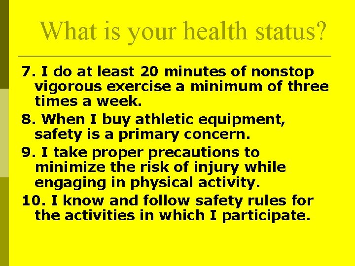 What is your health status? 7. I do at least 20 minutes of nonstop What is your health status? 7. I do at least 20 minutes of nonstop