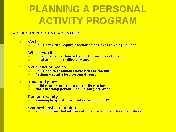 PLANNING A PERSONAL ACTIVITY PROGRAM FACTORS IN CHOOSING ACTIVITIES 1. Cost n 2. Where PLANNING A PERSONAL ACTIVITY PROGRAM FACTORS IN CHOOSING ACTIVITIES 1. Cost n 2. Where
