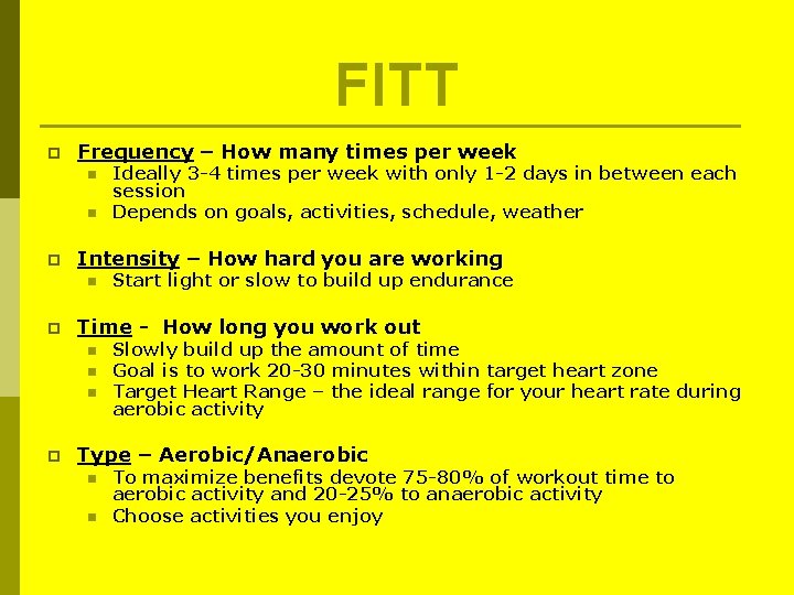 FITT p Frequency – How many times per week n n p Intensity – FITT p Frequency – How many times per week n n p Intensity –