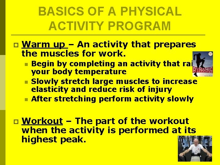 BASICS OF A PHYSICAL ACTIVITY PROGRAM p Warm up – An activity that prepares BASICS OF A PHYSICAL ACTIVITY PROGRAM p Warm up – An activity that prepares