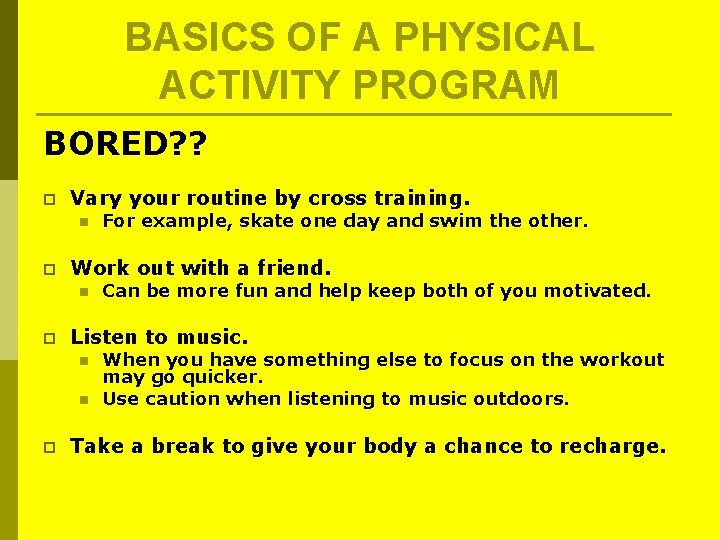 BASICS OF A PHYSICAL ACTIVITY PROGRAM BORED? ? p Vary your routine by cross BASICS OF A PHYSICAL ACTIVITY PROGRAM BORED? ? p Vary your routine by cross